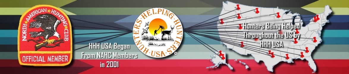 Hunters Helping Hunters USA (HHH-USA) began from NAHC Members in 2001